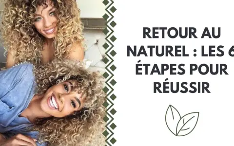Deux femmes aux cheveux bouclés et blonds sourient. Le texte indique "Retour au naturel : les 6 étapes pour réussir", suggérant une transition capillaire cheveux bouclés.